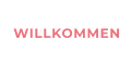 WILLKOMMEN